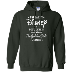 I Speak In Disney Song Lyrics And The Golden Girls Quotes Shirt Hoodie - The White Eagles