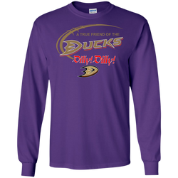 Dilly Dilly A True Friend Of The Anaheim Ducks LS Cotton T-Shirt - The White Eagles