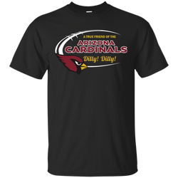 Dilly Dilly Arizona Cardinals A True Friend Of The Cardinals Cotton T-Shirt - The White Eagles
