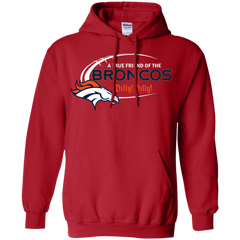 Dilly Dilly Denver Broncos A True Friend Of The Broncos Hoodie - The White Eagles