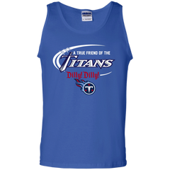 Dilly Dilly Titans A True Friend Of The Titans Tank Top - The White Eagles