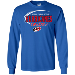Dilly Dilly A True Friend Of The Carolina Hurricanes LS Cotton T-Shirt - The White Eagles