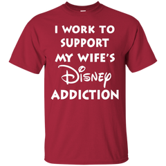 I Work To Support My Wife's Disney Addiction - Disney Shirt Cotton T-Shirt - The White Eagles