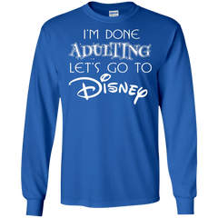 I'm Done Adulting Let's Go To Disney Shirt LS Cotton T-Shirt - The White Eagles