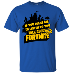 Fortnite If You Want Me To Listen To You Cotton T-Shirt - The White Eagles