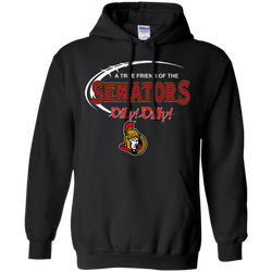 Dilly Dilly A True Friend Of The Ottawa Senators Hoodie - The White Eagles