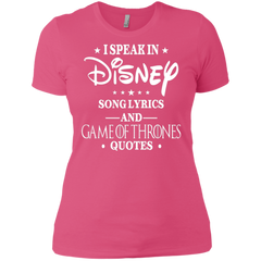 I Speak In Disney Song Lyrics And Game Of Thrones Quotes Shirt Ladies' Shirt - The White Eagles
