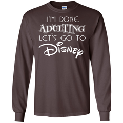 I'm Done Adulting Let's Go To Disney Shirt LS Cotton T-Shirt - The White Eagles