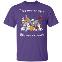 Disney Dogs. Dogs Make Me Happy You Not So Much Tshirts Cotton T-Shirt - The White Eagles