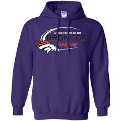 Dilly Dilly Denver Broncos A True Friend Of The Broncos Hoodie - The White Eagles