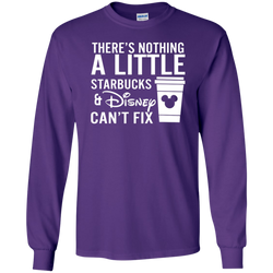 There's Nothing A Little Starbucks & Disney Can't Fix Shirt LS Cotton T-Shirt - The White Eagles