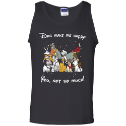Disney Dogs. Dogs Make Me Happy You Not So Much Tshirts Tank Top - The White Eagles