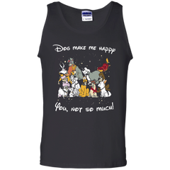 Disney Dogs. Dogs Make Me Happy You Not So Much Tshirts Tank Top - The White Eagles