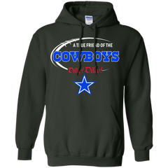 Nfl Dilly Dilly Dallas Cowboys A True Friend Of The Cowboys Hoodie - The White Eagles