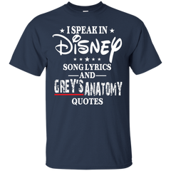 I Speak In Disney Song Lyrics And Grey's Anatomy Quotes Shirt Cotton T-Shirt - The White Eagles