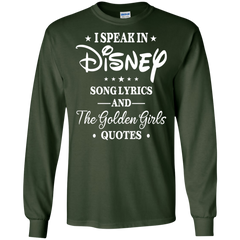 I Speak In Disney Song Lyrics And The Golden Girls Quotes Shirt LS Cotton T-Shirt - The White Eagles