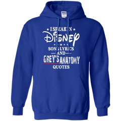 I Speak In Disney Song Lyrics And Grey's Anatomy Quotes Shirt Hoodie - The White Eagles