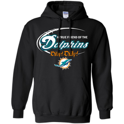 Nfl Dilly Dilly Miami Dolphins A True Friend Of The Dolphins Hoodie - The White Eagles