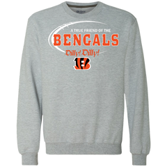 Dilly Dilly Cincinnati Bengals A True Friend Of The Bengals Sweatshirt - The White Eagles