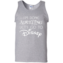 I'm Done Adulting Let's Go To Disney Shirt Tank Top - The White Eagles