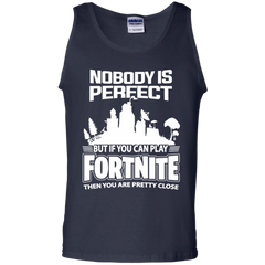 Fortnite Nobody Is Perfect But If You Can Play Fortnite Tank Top - The White Eagles