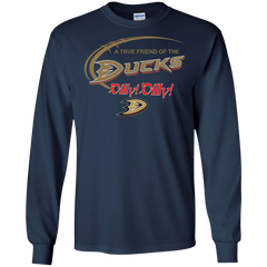 Dilly Dilly A True Friend Of The Anaheim Ducks LS Cotton T-Shirt - The White Eagles