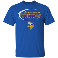 Dilly Dilly Minnesota Vikings A True Friend Of The Vikings Cotton T-Shirt - The White Eagles