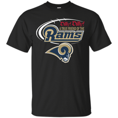 Dilly Dilly Los Angeles Rams A True Friend Of The Rams Cotton T-Shirt - The White Eagles