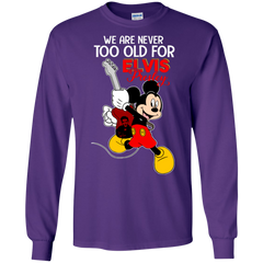 We Are Never Too Old For Elvis Presley Mickey LS Cotton T-Shirt - The White Eagles