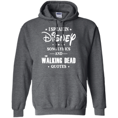 I Speak In Disney Song Lyrics And The Walking Dead Quotes Shirt Hoodie - The White Eagles