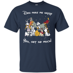 Disney Dogs. Dogs Make Me Happy You Not So Much Tshirts Cotton T-Shirt - The White Eagles