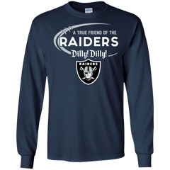 Dilly Dilly Raiders A True Friend Of The Raiders LS Cotton T-Shirt - The White Eagles