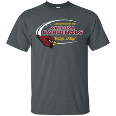 Dilly Dilly Arizona Cardinals A True Friend Of The Cardinals Cotton T-Shirt - The White Eagles