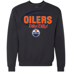 Dilly Dilly A True Friend Of The Edmonton Oilers Sweatshirt - The White Eagles