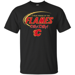 Dilly Dilly A True Friend Of The Calgary Flames Cotton T-Shirt - The White Eagles