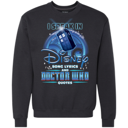 I Speak In Disney Song Lyrics And Doctor Who Quotes Shirt Sweatshirt - The White Eagles