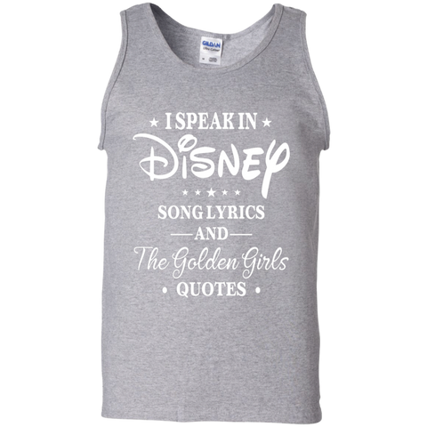 I Speak In Disney Song Lyrics And The Golden Girls Quotes Shirt Tank Top - The White Eagles