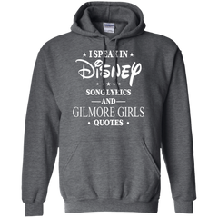 I Speak In Disney Song Lyrics And Gilmore Girls Quotes Shirt Hoodie - The White Eagles