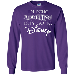 I'm Done Adulting Let's Go To Disney Shirt LS Cotton T-Shirt - The White Eagles