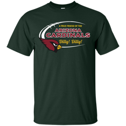 Dilly Dilly Arizona Cardinals A True Friend Of The Cardinals Cotton T-Shirt - The White Eagles