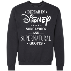 I Speak In Disney Song Lyrics And Supernatural Quotes Shirt Sweatshirt - The White Eagles