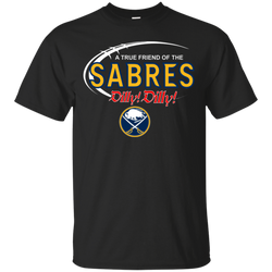 Dilly Dilly A True Friend Of The Buffalo Sabres Cotton T-Shirt - The White Eagles