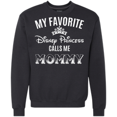 My Favorite Disney Princess Calls Me Mommy Shirt Sweatshirt - The White Eagles