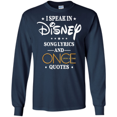 I Speak In Disney Song Lyrics And Once Upon A Time Quotes Shirt LS Cotton T-Shirt - The White Eagles