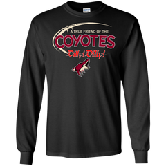 Dilly Dilly A True Friend Of The Arizona Coyotes LS Cotton T-Shirt - The White Eagles