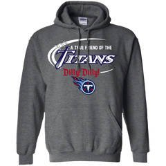 Dilly Dilly Titans A True Friend Of The Titans Hoodie - The White Eagles