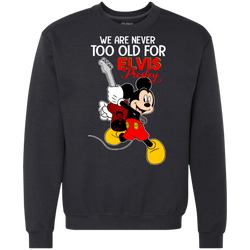 We Are Never Too Old For Elvis Presley Mickey Sweatshirt - The White Eagles