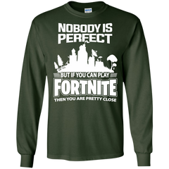 Fortnite Nobody Is Perfect But If You Can Play Fortnite LS Cotton T-Shirt - The White Eagles