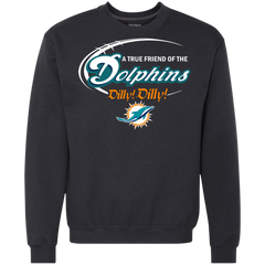 Nfl Dilly Dilly Miami Dolphins A True Friend Of The Dolphins Sweatshirt - The White Eagles