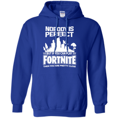 Fortnite Nobody Is Perfect But If You Can Play Fortnite Hoodie - The White Eagles